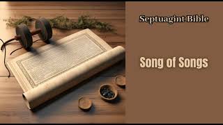 Song of Songs Septuagint Bible [upl. by Natalina]