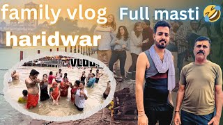 going Haridwar  Family vlog  With family vlog rameshupadhyayvlog [upl. by Iliam853]