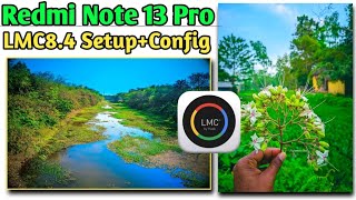 Redmi Note 13 Pro 5G LMC84 SetupConfig  Gcam Best File Download  Setup  lmc Best File Download [upl. by Hluchy]