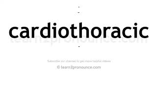 How to pronounce Cardiothoracic  English pronunciation [upl. by Yentruok]