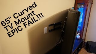 FAIL 65quot Curved 4k TV Mounting NOT COOL [upl. by Sheba]