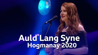 Auld Lang Syne Performed by Hannah Rarity and Blazin Fiddles  Hogmanay 2020 [upl. by Alby]