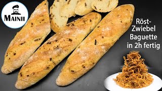 Röstzwiebel  Baguette selber backen  Brot backen MainiiKocht [upl. by Vrablik]