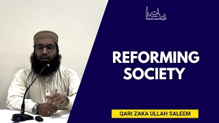 Reforming Society  Qari Zaka Ullah Saleem [upl. by Douville]