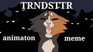 TRNDSTTR animation meme  warrior cats Mapleshade [upl. by Dweck508]