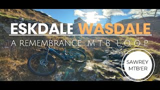 Eskdale amp Wasdale  A Remembrance MTB Loop [upl. by Enitselec]