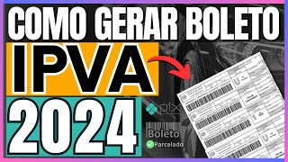 COMO GERAR E IMPRIMIR BOLETO IPVA 2024 DO SEU VEÍCULO  EMITIR GUIA IPVA 2024 [upl. by Erbma47]