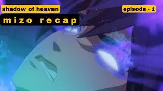 Shadow of Heaven mizo recap episode  1 [upl. by Honorine]