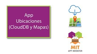 App Ubicaciones con MIT App Inventor GPS CloudDB y Mapas [upl. by Eresed]