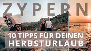 REISEN NACH ZYPERN  10 Tipps amp Highlights für Deine Zypern Reise im Herbst [upl. by Doralynne613]