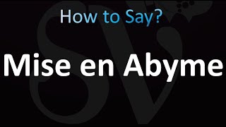 How to Pronounce Mise en Abyme Correctly [upl. by Aisset732]