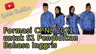 Formasi CPNS untuk Lulusan S1 Pendidikan Bahasa Inggris [upl. by Eyatnod]