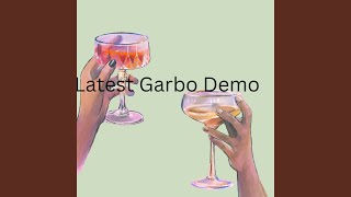 Latest Garbo Demo [upl. by Leber]