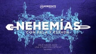 NEHEMÍAS 1  ¿QUÉ HACER EN UNA SITUACIÓN CRÍTICA  HORIZONTE QUERÉTARO [upl. by Bradlee]