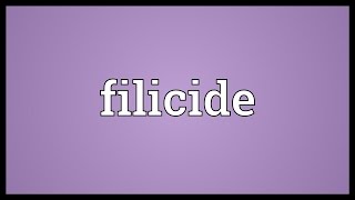 Filicide Meaning [upl. by Ri]