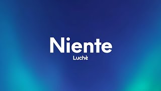 Luchè  Niente TestoLyrics [upl. by Suhcnip]