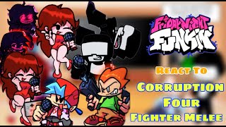 Fnf React To Corruption Four Fighter Melee [upl. by Yrrehc]