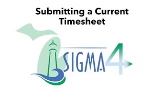 Submitting a Current Timesheet in SIGMA 4 [upl. by Tisha186]