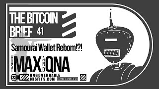 Samourai Wallet Reborn  THE BITCOIN BRIEF 41 [upl. by Sivahc]