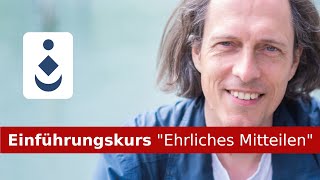 Einführungskurs quotEhrliches Mitteilenquot [upl. by Phiona]