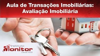 Aula de Transações Imobiliárias Avaliação Imobiliária  Instituto Monitor [upl. by Aneehsit]