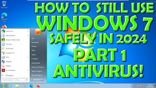 How to Use Windows 7 Safely in 2024 Part 1 Antivirus [upl. by Akena]