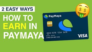 How to EARN in Paymaya  2 Easy Ways [upl. by Ninnahc]