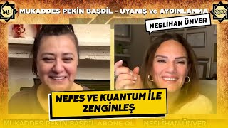 Bu Teknikleri Kaçırma Nefes ve Kuantum İle Zengin Olmak  Mukaddes Pekin Başdil  Neslihan Ünver [upl. by Curt]