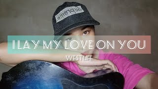 I Lay My Love On You  Westlife  Veves cover [upl. by Haland]