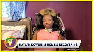 KaylanDowdie is Home amp Recovering TVJNews [upl. by Sagerman]