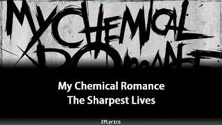 My Chemical Romance  The Sharpest Lives Lyrics [upl. by Reede]