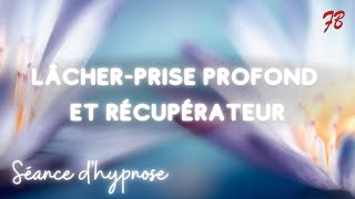 Hypnose pour un Profond LACHERPRISE [upl. by Ornie]