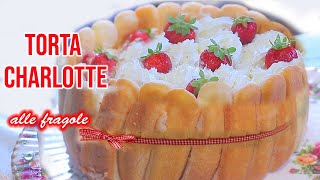 TORTA CHARLOTTE  TIRAMISU ALLE FRAGOLE RICETTA FACILE  Homemade Strawberry Tiramisù Cake Recipe [upl. by Huang125]