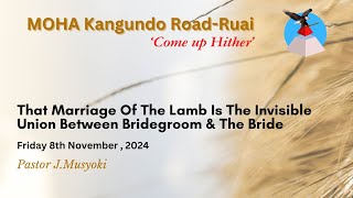 Pastor J Musyoki  That Marriage Of The Lamb Is The Invisible Union Between Bridegroom amp The Bride [upl. by Nylzzaj67]