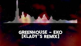 Greenhouse  eko Klady Remix [upl. by Seuqirdor]