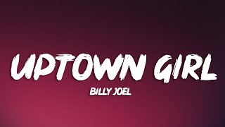 Billy Joel  Uptown Girl Lyrics [upl. by Ahsinahs739]