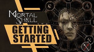 Mortal Shell Getting Started Guide Things I Wish I Knew Before I Played [upl. by Lemrahs]