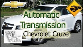 Automatic Transmission  Chevrolet Cruze [upl. by Paluas]