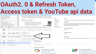 Google OAuth20  Refresh Token Generate  Access token  Youtube OAuth 20  Youtube Api Data Hindi [upl. by Etteraj]