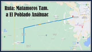 Ruta Matamoros a El Poblado Anáhuac Valle Hermoso Tamaulipas 28km 25 min 2023 Tamaulipas [upl. by Tanberg]