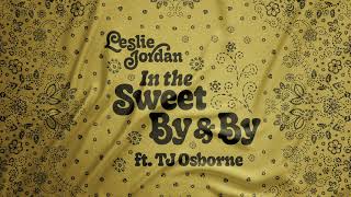 Leslie Jordan ft TJ Osborne  quotIn the Sweet By and Byquot Official Audio [upl. by Erimahs123]