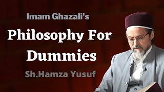 The Philosophy For Dummies  Imam AlGhazali [upl. by Aneelehs]