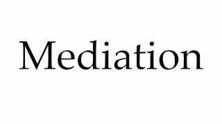 How to Pronounce Mediation [upl. by Nikkie359]