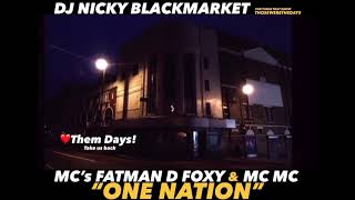 DJ NICKY BLACKMARKET MC’s FATMAN D FOXY MC MC “ONE NATION” ❤️Them Days Take us back [upl. by Beverlee]