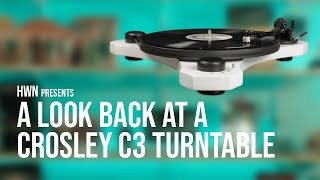 A Look Back at the Crosley C3 Turntable [upl. by Sapphire]