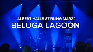 Beluga Lagoon live at The Albert Halls Stirling MAR24 [upl. by Nahama580]