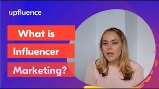 1 What is influencer marketing │Upfluence [upl. by Prager]