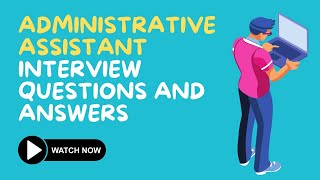 Administrative Assistant Interview Questions and Sample Answers [upl. by Enidanreb933]