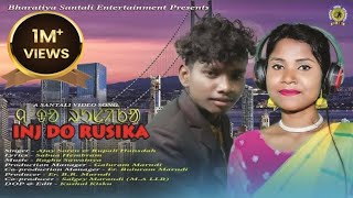 INJ DO RUSIKA  ᱤᱧ ᱫᱚ ᱨᱩᱥᱤᱠᱟ  NEW SANTALI VIDEO SONG 2022 AJAY SOREN amp RUPALI HANSDAH [upl. by Yelbmik287]