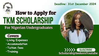 How to Apply for TKM Scholarship for Nigerian Undergraduates [upl. by Apollus]